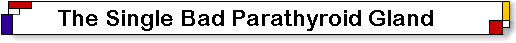 Parathyroid Disease caused by Parathyroid Adenoma which is a Parathyroid Tumor